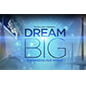 'Dream Big' ansehen